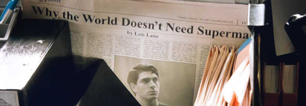 Die Welt ist zuletzt auch ohne Superman ausgekommen. Sagt Lois Lane. Aus ihr spricht auch die Enttäuschung durch Zurückweisung.